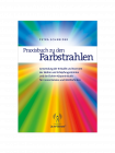 Praxisbuch zu den Farbstrahlen - mit Körperkristallen zum Testen